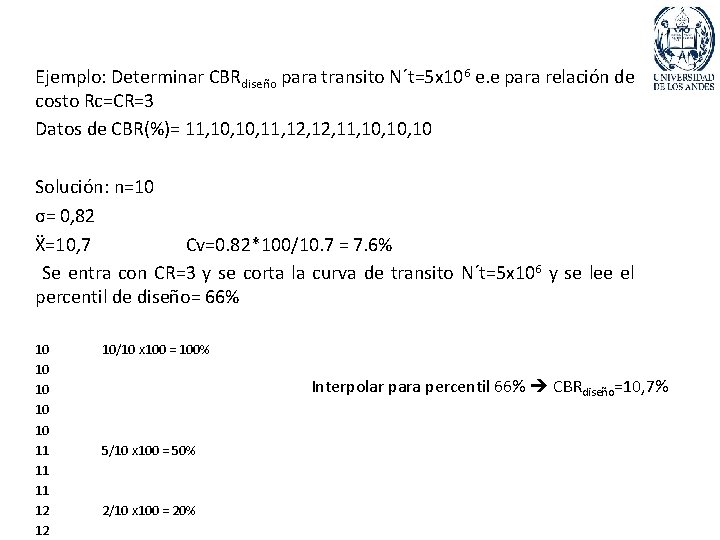 Ejemplo: Determinar CBRdiseño para transito N´t=5 x 106 e. e para relación de costo