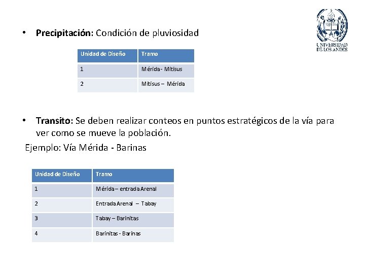  • Precipitación: Condición de pluviosidad Unidad de Diseño Tramo 1 Mérida - Mitisus