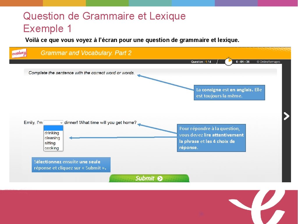 Question de Grammaire et Lexique Exemple 1 Voilà ce que vous voyez à l’écran