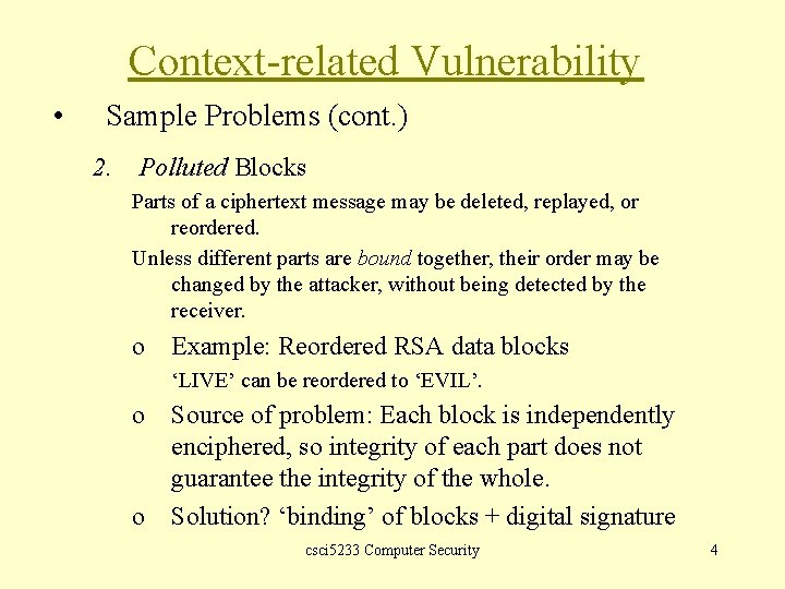 Context-related Vulnerability • Sample Problems (cont. ) 2. Polluted Blocks Parts of a ciphertext