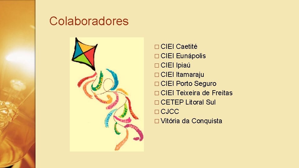 Colaboradores � CIEI Caetité � CIEI Eunápolis � CIEI Ipiaú � CIEI Itamaraju �