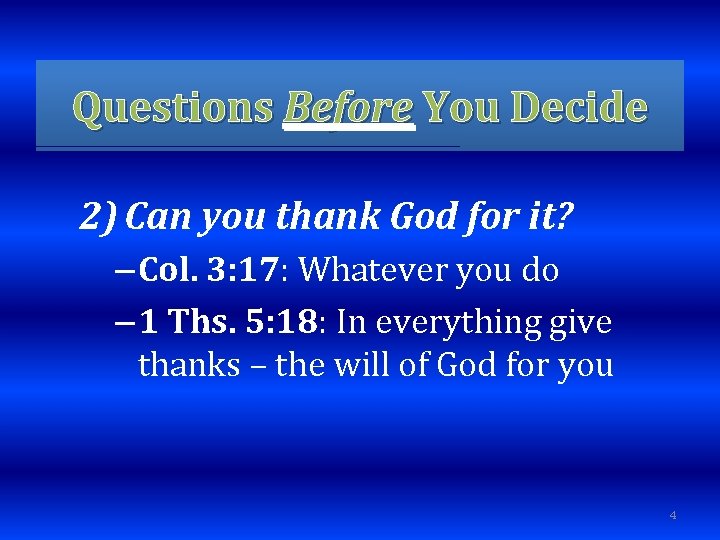 Questions Before You Decide 2) Can you thank God for it? – Col. 3: