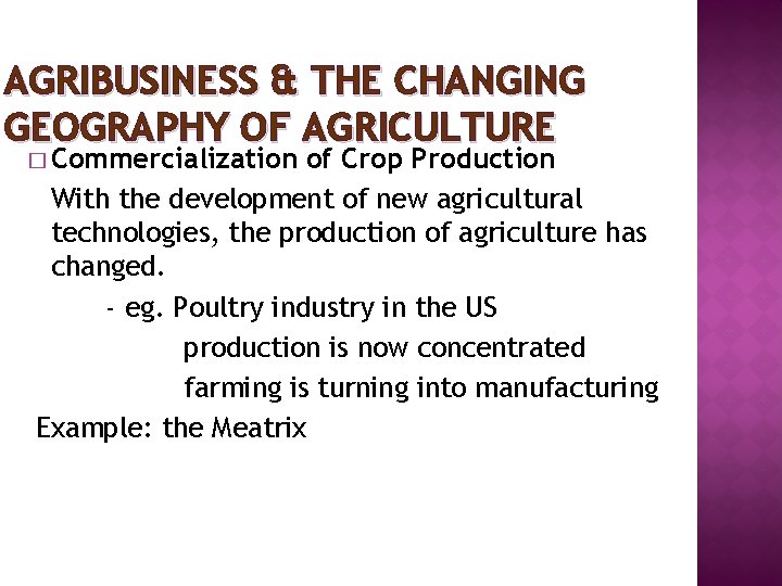 AGRICULTURE Commercial Agriculture Term used to describe large