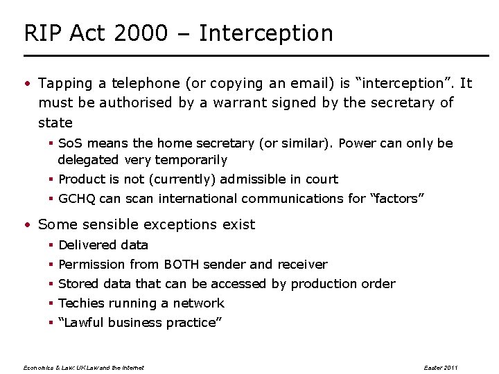 RIP Act 2000 – Interception • Tapping a telephone (or copying an email) is