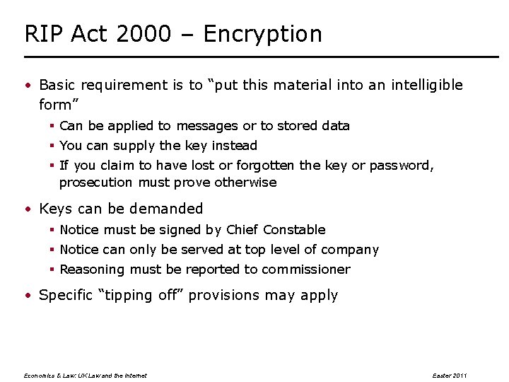 RIP Act 2000 – Encryption • Basic requirement is to “put this material into