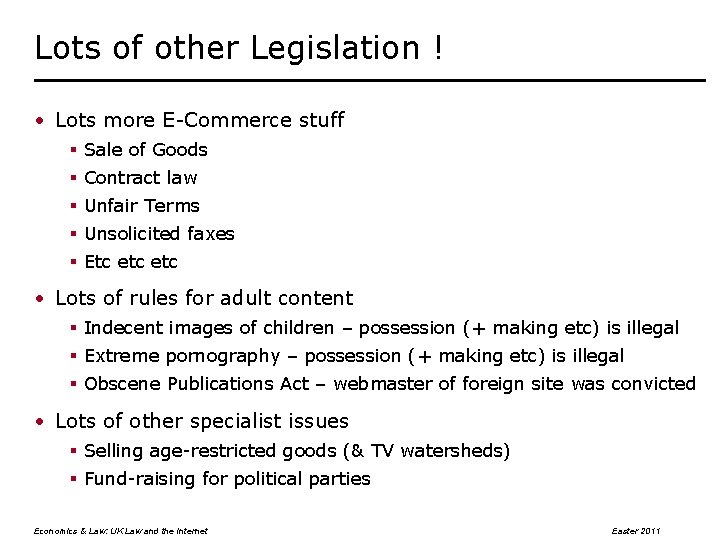 Lots of other Legislation ! • Lots more E-Commerce stuff § Sale of Goods