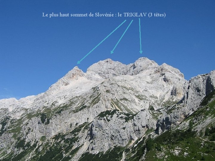 Le plus haut sommet de Slovénie : le TRIGLAV (3 têtes) 