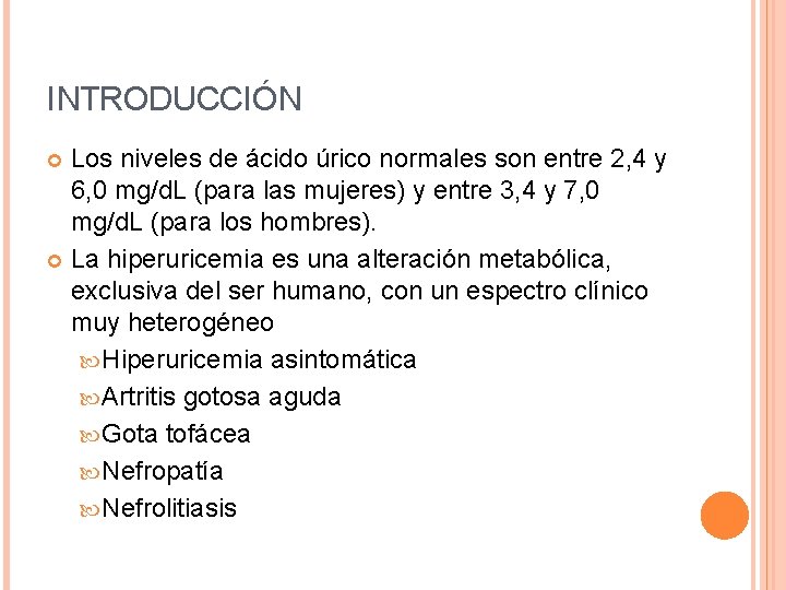 INTRODUCCIÓN Los niveles de ácido úrico normales son entre 2, 4 y 6, 0