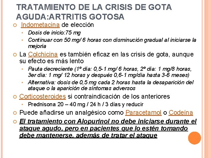 TRATAMIENTO DE LA CRISIS DE GOTA AGUDA: ARTRITIS GOTOSA Indometacina de elección Dosis de