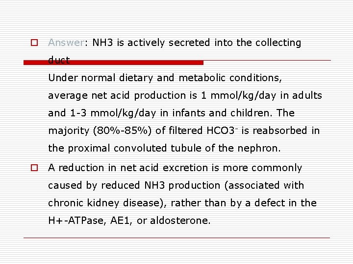 o Answer: NH 3 is actively secreted into the collecting duct Under normal dietary