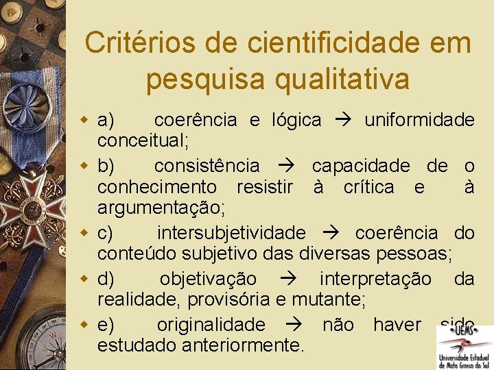 Critérios de cientificidade em pesquisa qualitativa w a) coerência e lógica uniformidade conceitual; w