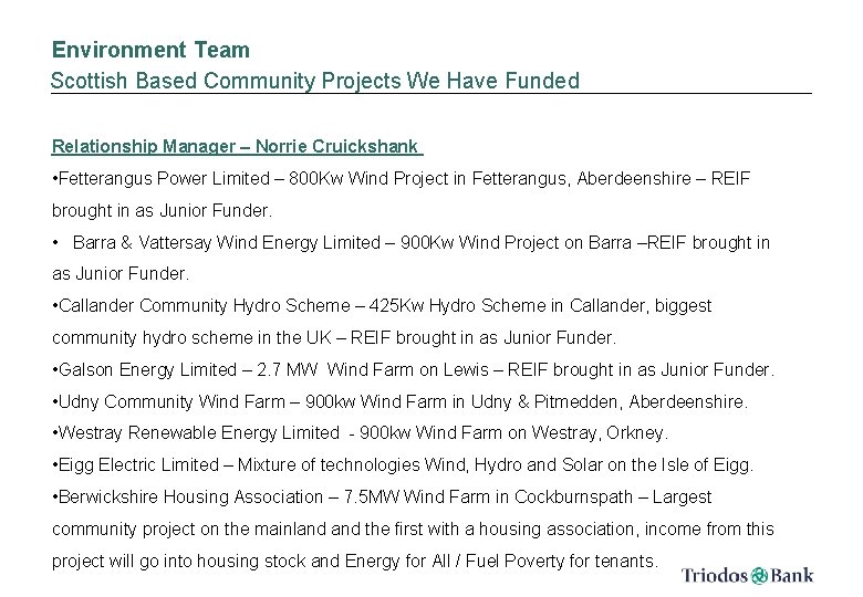 Environment Team Scottish Based Community Projects We Have Funded Relationship Manager – Norrie Cruickshank