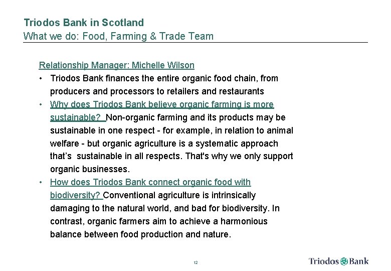 Triodos Bank in Scotland What we do: Food, Farming & Trade Team Relationship Manager: