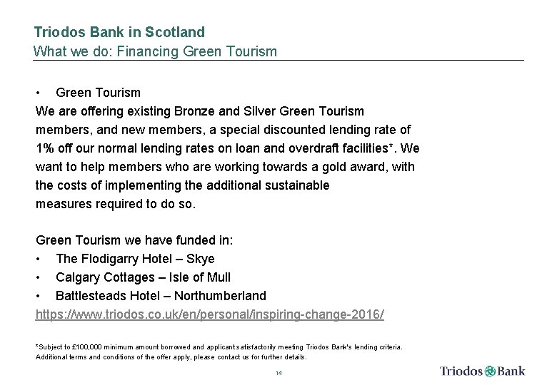 Triodos Bank in Scotland What we do: Financing Green Tourism • Green Tourism We