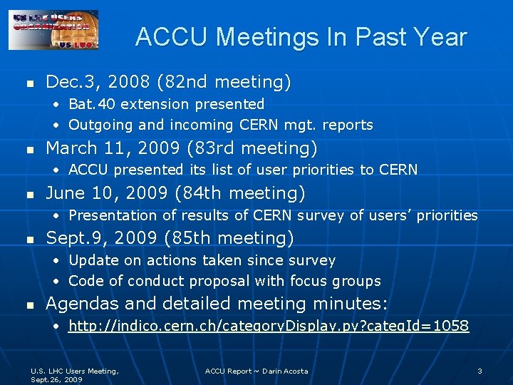 ACCU Meetings In Past Year n Dec. 3, 2008 (82 nd meeting) • Bat.