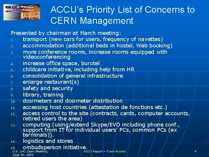 ACCU’s Priority List of Concerns to CERN Management Presented by chairman at March meeting: