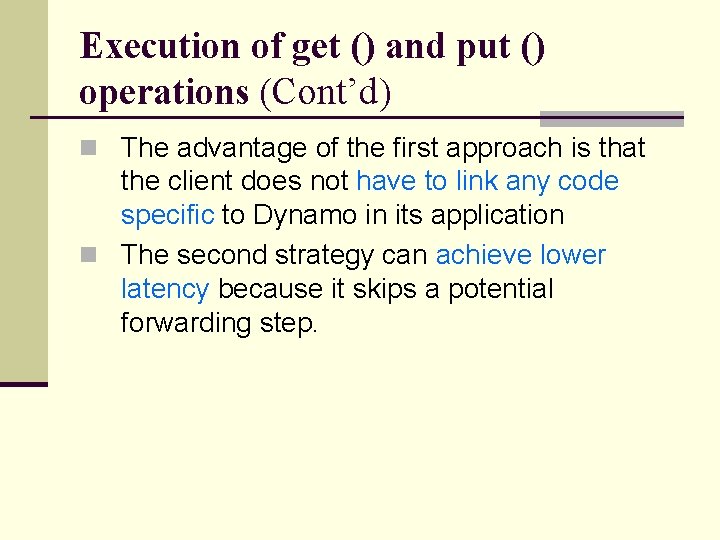 Execution of get () and put () operations (Cont’d) n The advantage of the