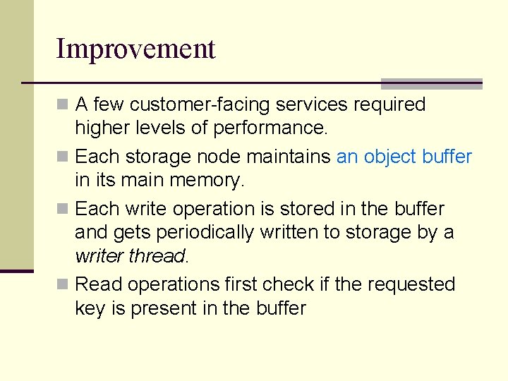 Improvement n A few customer-facing services required higher levels of performance. n Each storage