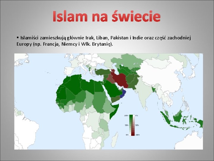 Islam na świecie § Islamiści zamieszkują głównie Irak, Liban, Pakistan i Indie oraz część