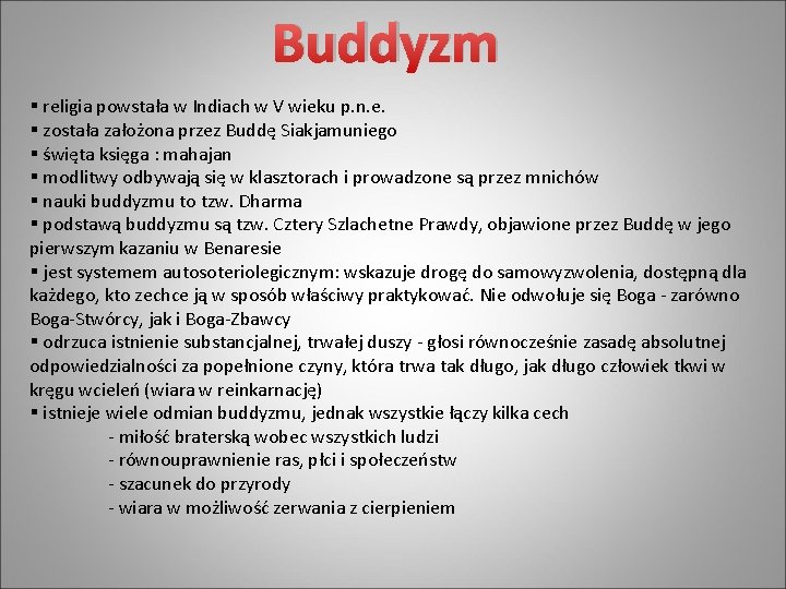 Buddyzm § religia powstała w Indiach w V wieku p. n. e. § została