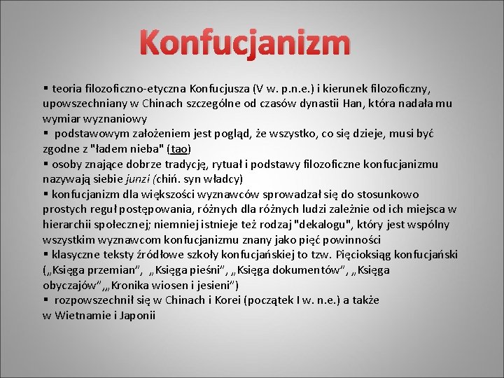 Konfucjanizm § teoria filozoficzno-etyczna Konfucjusza (V w. p. n. e. ) i kierunek filozoficzny,