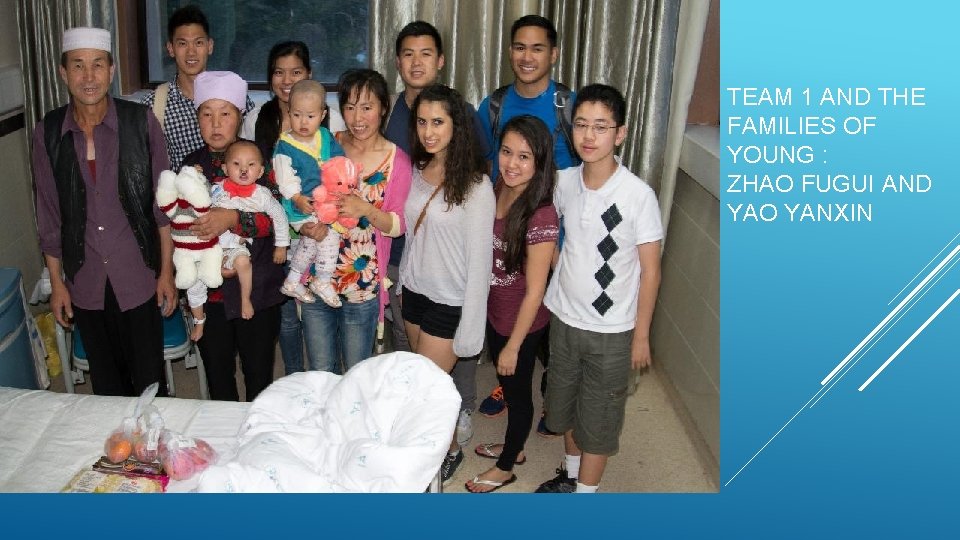 TEAM 1 AND THE FAMILIES OF YOUNG : ZHAO FUGUI AND YAO YANXIN 