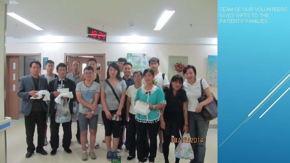 TEAM OF OUR VOLUNTEERS GIVES GIFTS TO THE PATIENTS’ FAMILIES. 