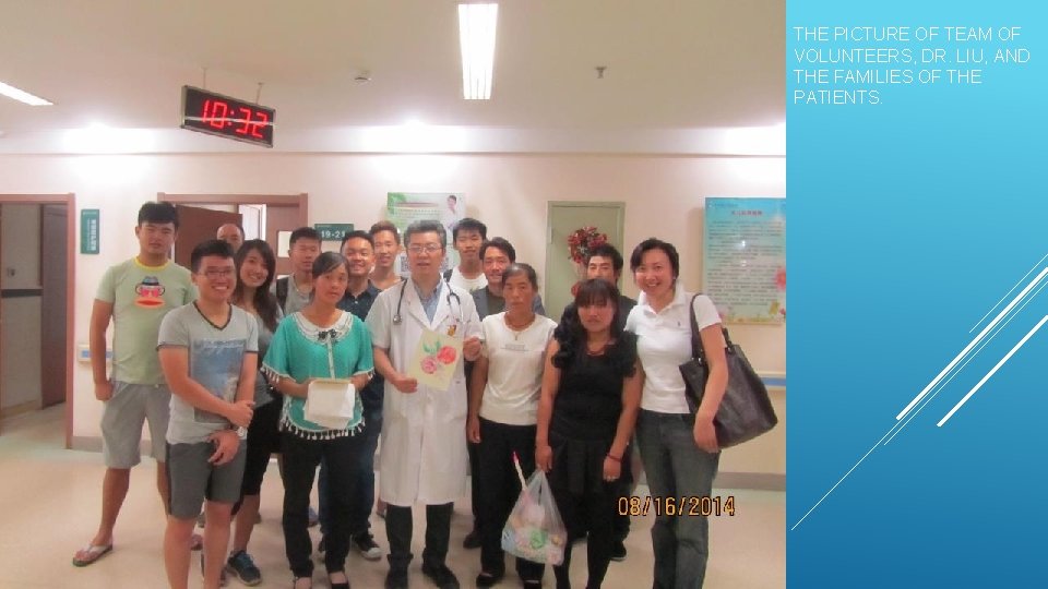 THE PICTURE OF TEAM OF VOLUNTEERS, DR. LIU, AND THE FAMILIES OF THE PATIENTS.