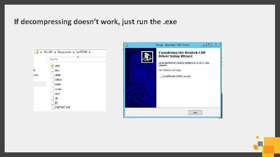 If decompressing doesn’t work, just run the. exe 