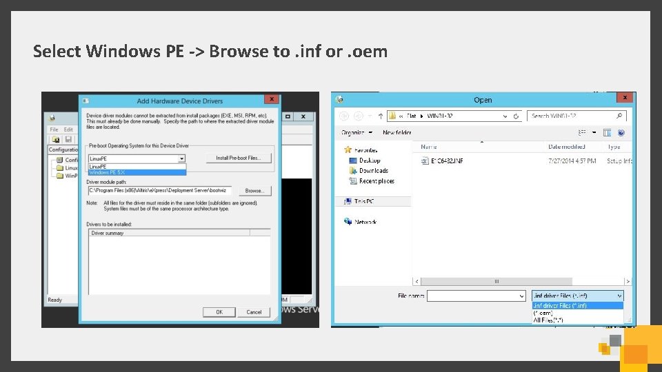 Select Windows PE -> Browse to. inf or. oem 