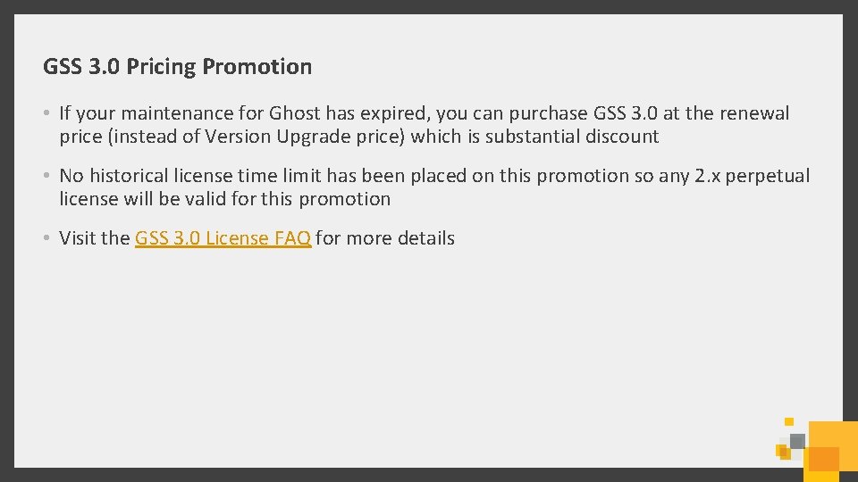 GSS 3. 0 Pricing Promotion • If your maintenance for Ghost has expired, you
