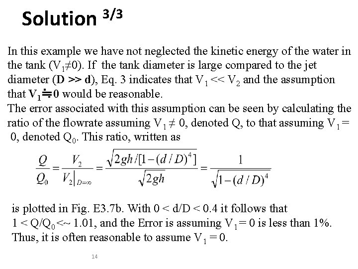Solution 3/3 In this example we have not neglected the kinetic energy of the