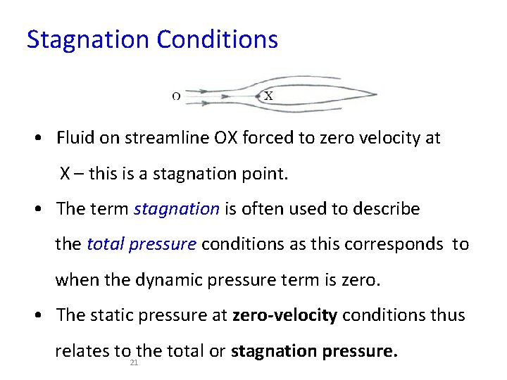 Stagnation Conditions • Fluid on streamline OX forced to zero velocity at X –