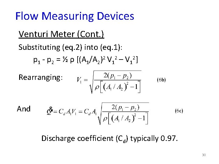 Flow Measuring Devices Venturi Meter (Cont. ) Substituting (eq. 2) into (eq. 1): p