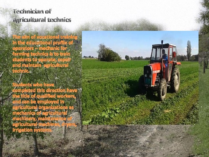 Technician of agricultural technics The aim of vocational training in the educational profile of