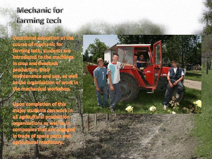 Mechanic for farming tech Vocational education at the course of mechanic for farming tech,