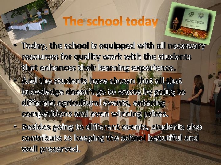  • Today, the school is equipped with all necessary resources for quality work