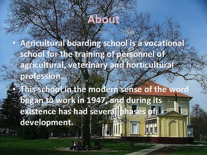About • Agricultural boarding school is a vocational school for the training of personnel About • Agricultural boarding school is a vocational school for the training of personnel