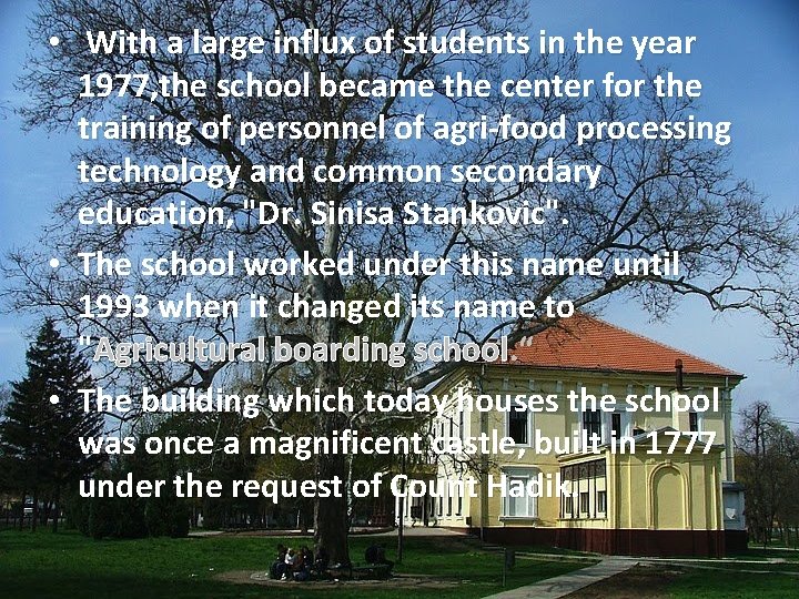 • With a large influx of students in the year 1977, the school • With a large influx of students in the year 1977, the school