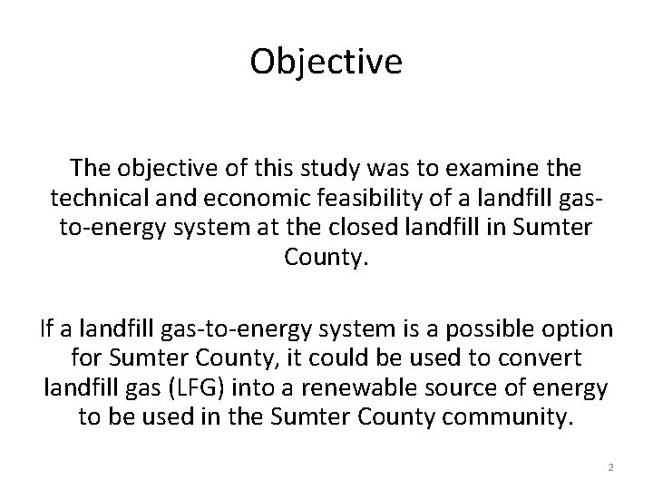 Objective The objective of this study was to examine the technical and economic feasibility