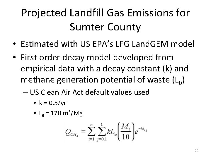 Projected Landfill Gas Emissions for Sumter County • Estimated with US EPA’s LFG Land.