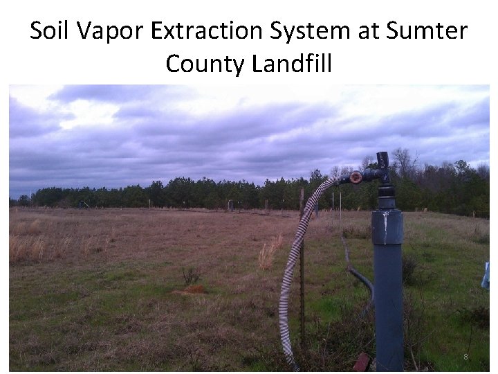 Soil Vapor Extraction System at Sumter County Landfill 8 