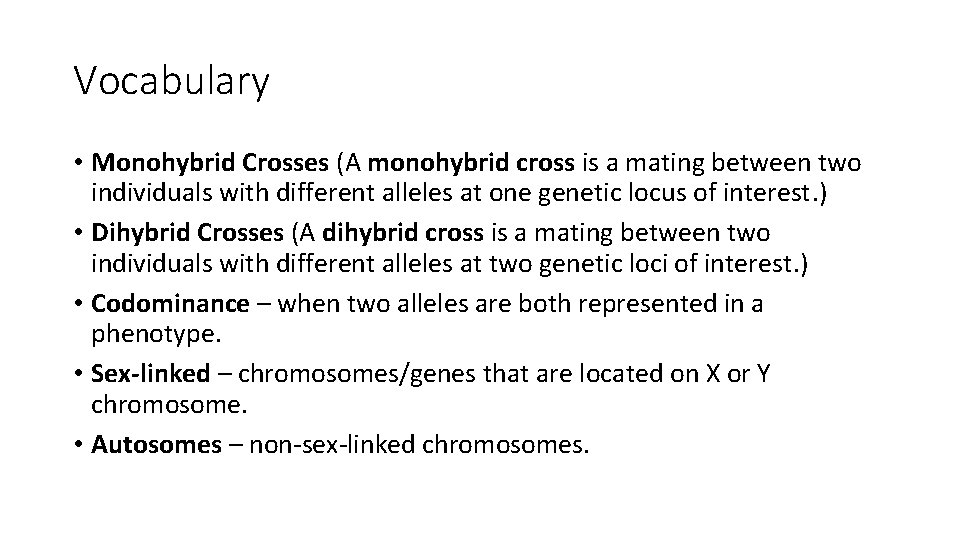 Vocabulary • Monohybrid Crosses (A monohybrid cross is a mating between two individuals with