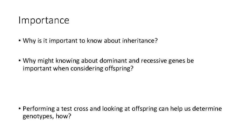 Importance • Why is it important to know about inheritance? • Why might knowing