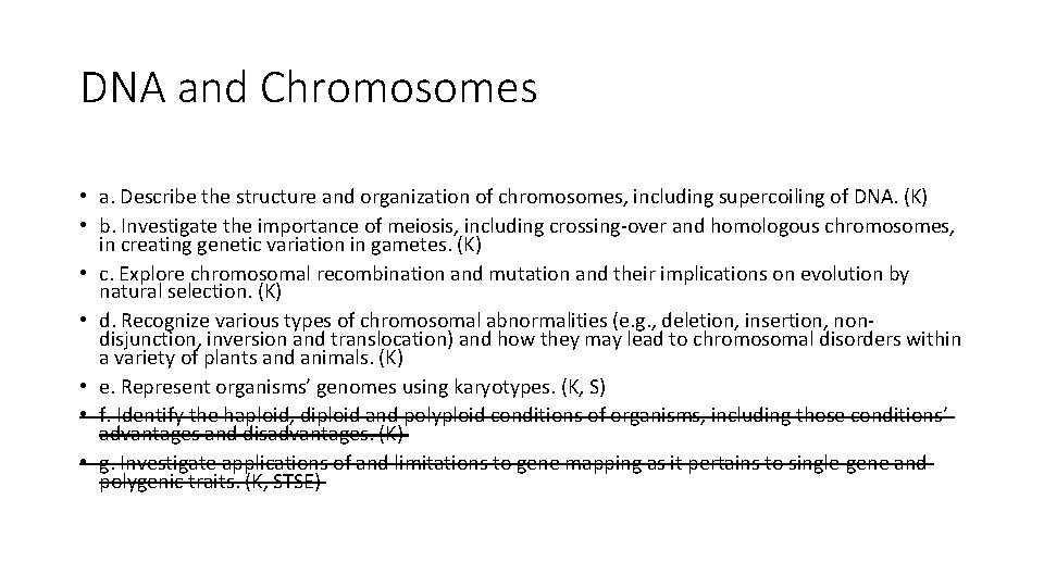 DNA and Chromosomes • a. Describe the structure and organization of chromosomes, including supercoiling