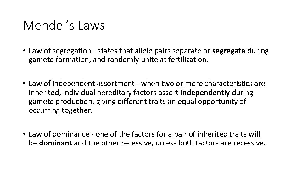 Mendel’s Laws • Law of segregation - states that allele pairs separate or segregate