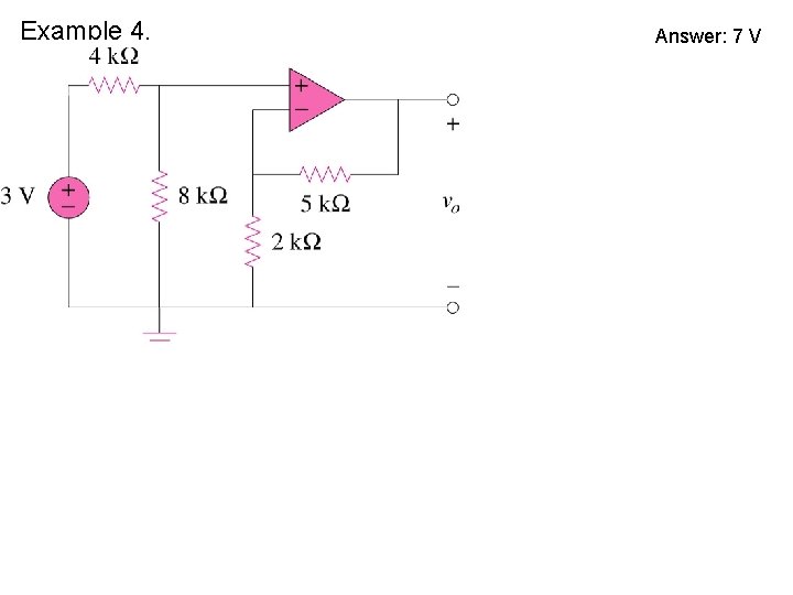 Example 4. Answer: 7 V  Example 4. Answer: 7 V