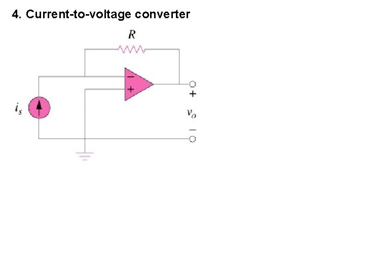 4. Current-to-voltage converter  4. Current-to-voltage converter