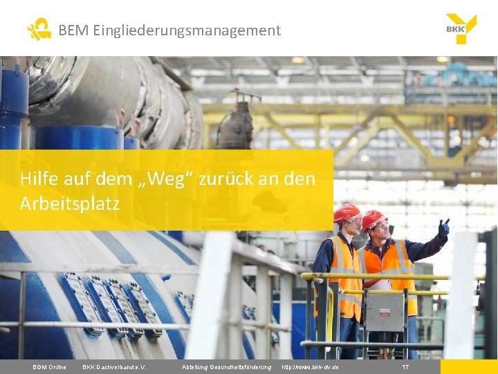 BEM Eingliederungsmanagement Hilfe auf dem „Weg“ zurück an den Arbeitsplatz BGM Online BKK Dachverband