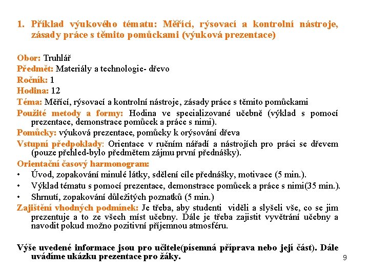 1. Příklad výukového tématu: Měřící, rýsovací a kontrolní nástroje, zásady práce s těmito pomůckami